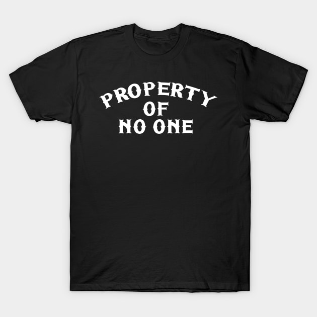 PROPERTY OF NO ONE T-Shirt by TheCosmicTradingPost